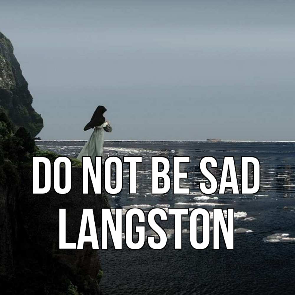 Greetings card с именем, Langston Do not be sad весна лед тает Greetings with text for free download 