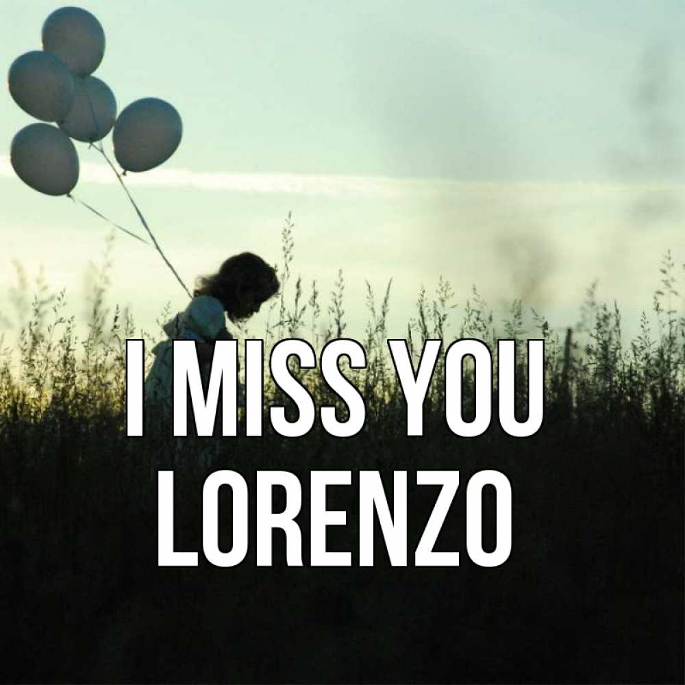 Greetings card с именем, Lorenzo I miss you приходи ко мне и давай дружить Greetings with text for free download 