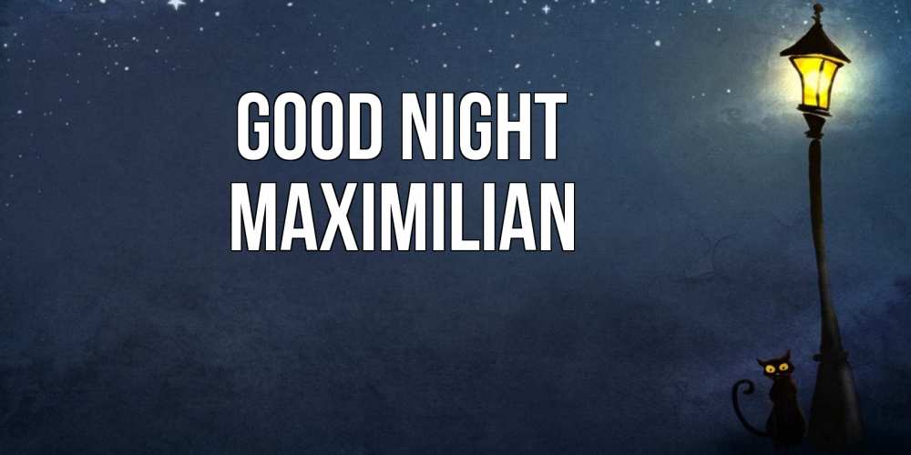Greetings card с именем, Maximilian Good night желтый фонарь на пустой улице Greetings with text for free download 