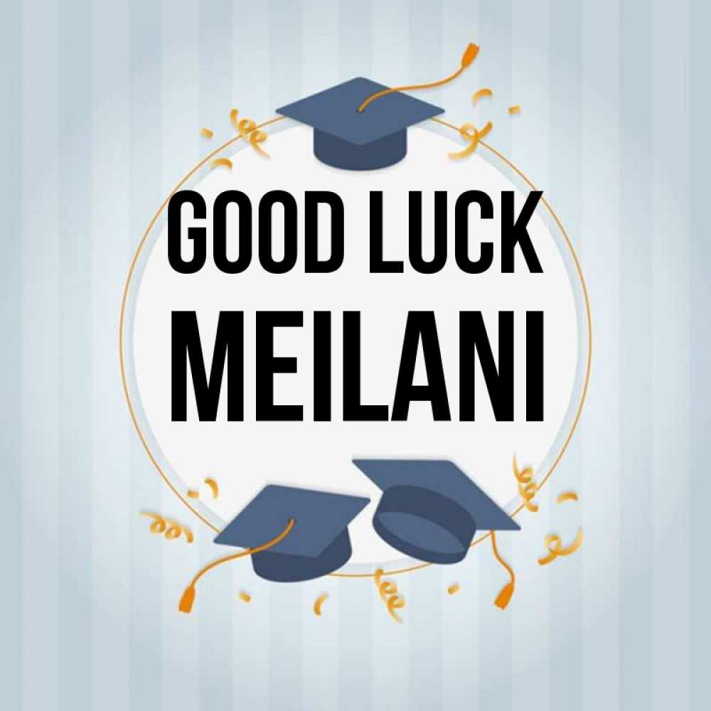 Greetings card с именем, Meilani Good luck для студентов Greetings with text for free download 