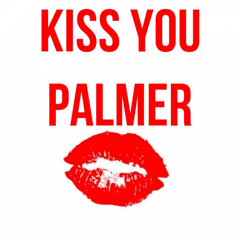 Greetings card с именем, Palmer Kiss you помада и губы Greetings with text for free download 