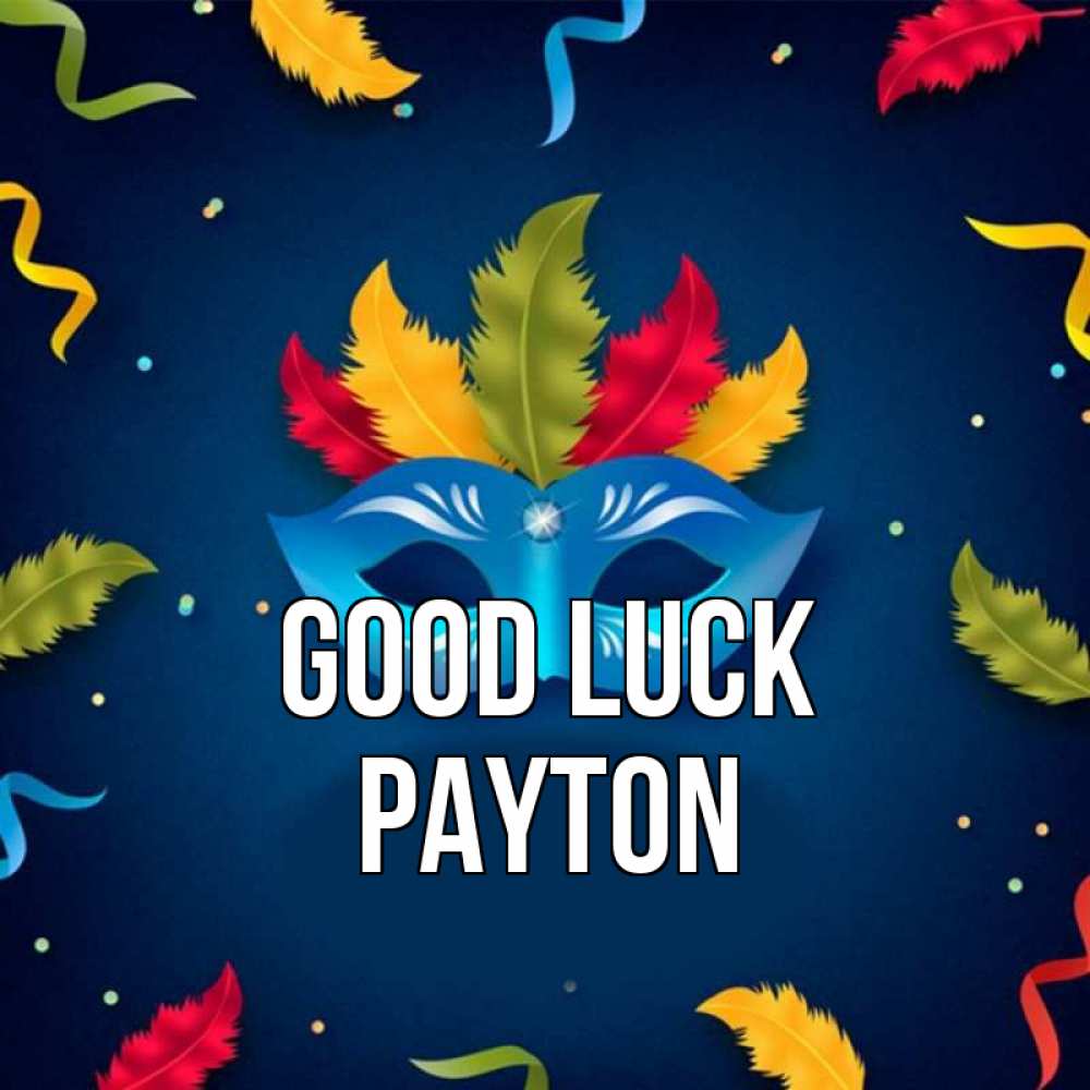 Greetings card с именем, Payton Good luck маска Greetings with text for free download 