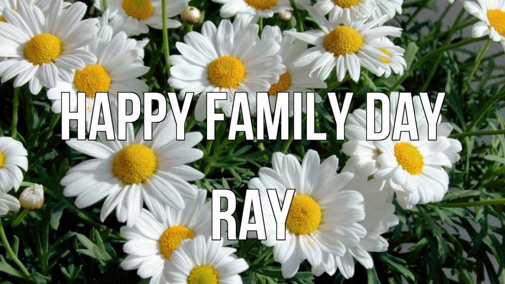 Greetings card с именем, Ray happy family day с днем семьи Greetings with text for free download 