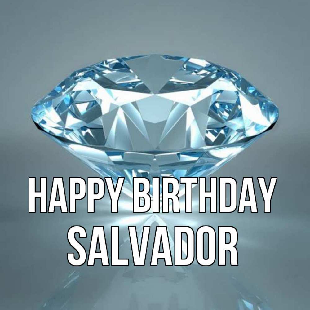 Greetings card с именем, Salvador Happy Birthday с бриллиантом голубого цвета Greetings with text for free download 