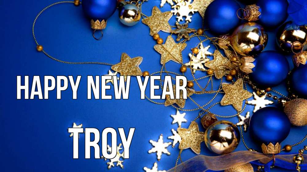 Greetings card с именем, Troy Happy New Year ёлочные украшения Greetings with text for free download 