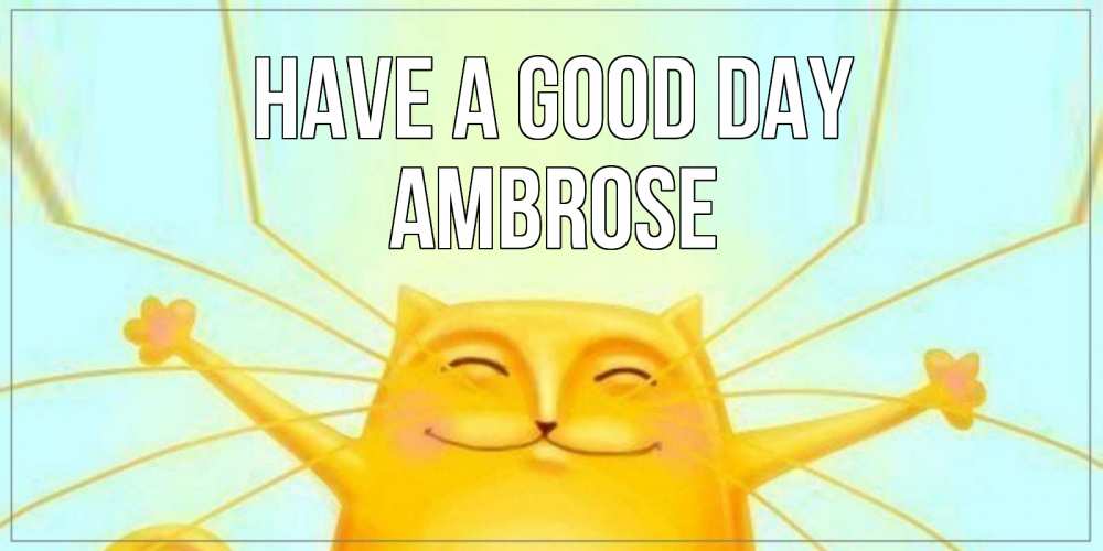 Greetings card с именем, Ambrose Have a good day обнимашки Greetings with text for free download 