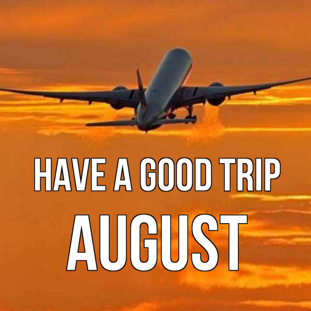 Greetings card с именем, August Have a good trip оранжевое небо Greetings with text for free download 