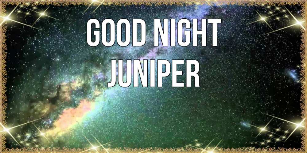 Greetings card с именем, Juniper Good night спи и засыпай и высыпайся Greetings with text for free download 