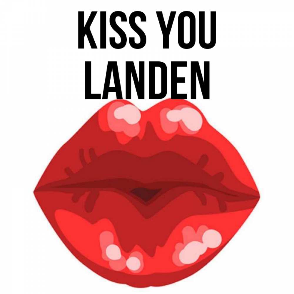 Greetings card с именем, Landen Kiss you отправить открытку с поцелуем бесплатно и скачать для парня Greetings with text for free download 