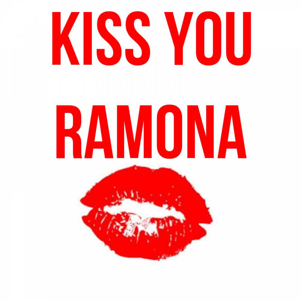 Greetings card с именем, Ramona Kiss you помада и губы Greetings with text for free download 