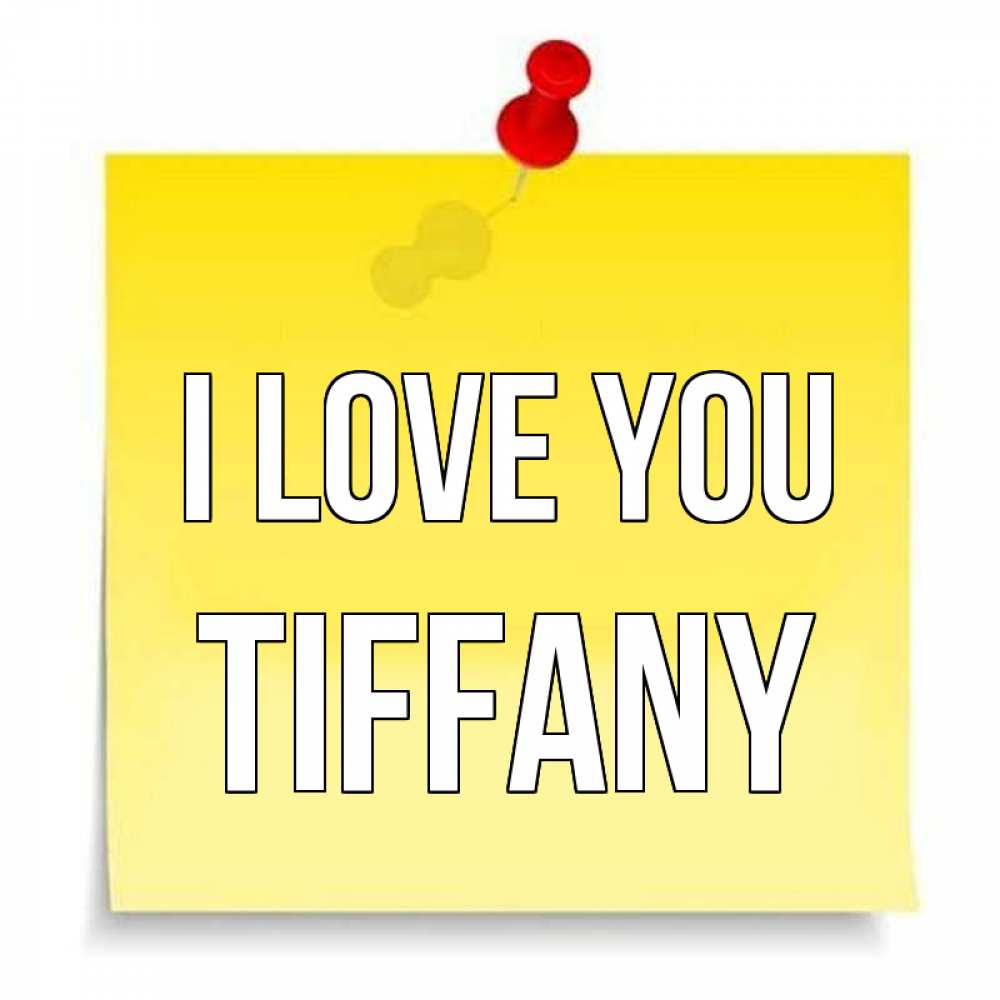 Greetings card с именем, Tiffany I love you ноте Greetings with text for free download 