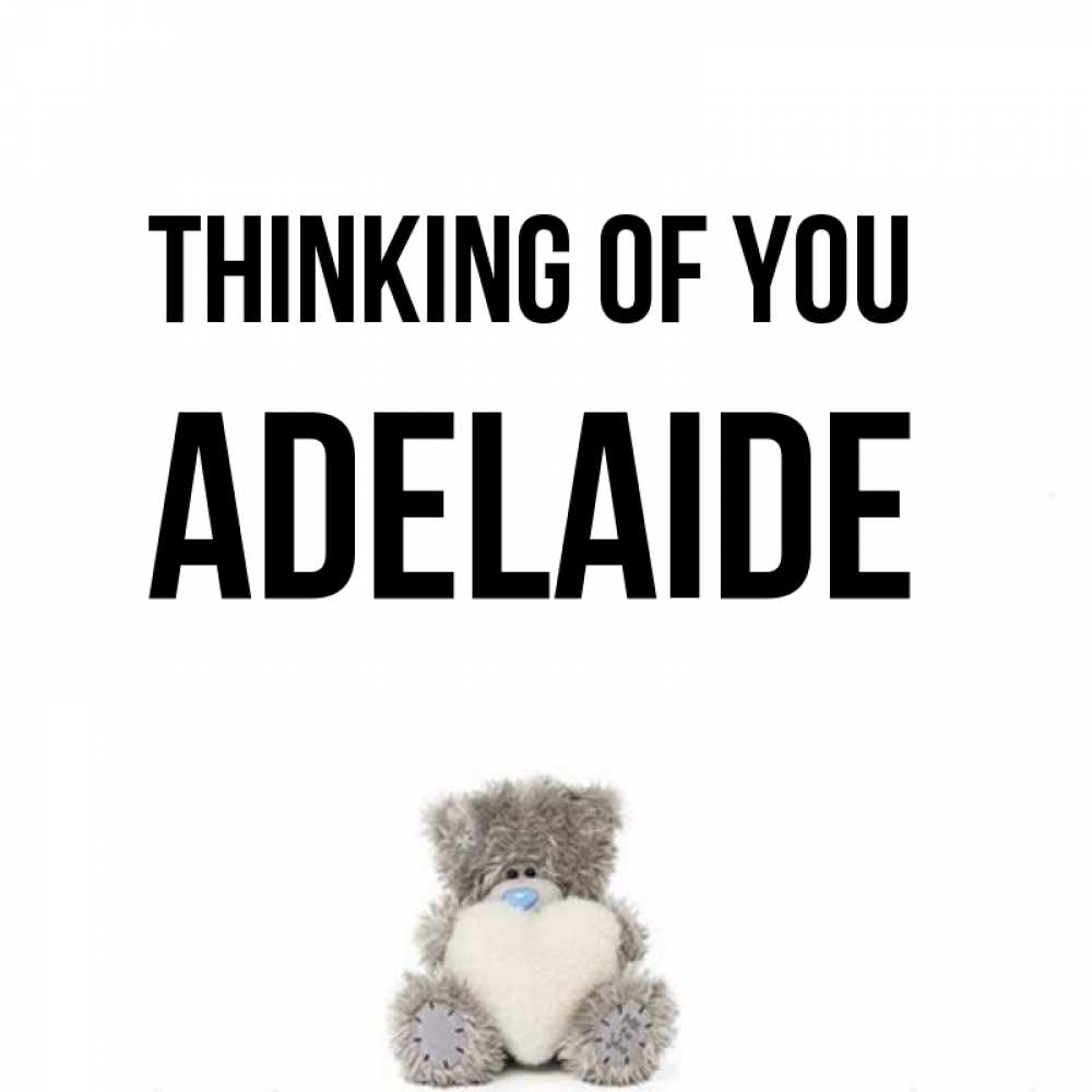 Greetings card с именем, Adelaide Thinking of you тедди с сердечком для любимой Greetings with text for free download 
