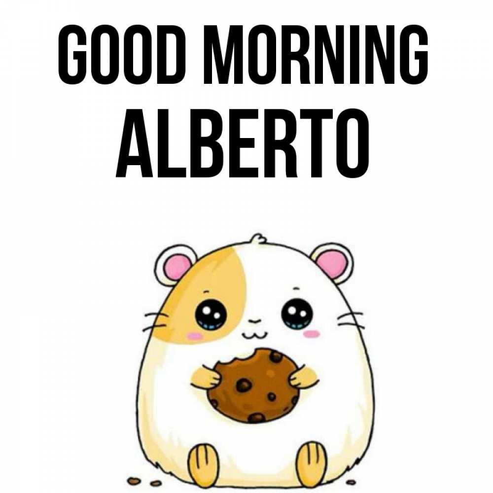 Greetings card с именем, Alberto Good morning есть печеньку. Утречко Greetings with text for free download 