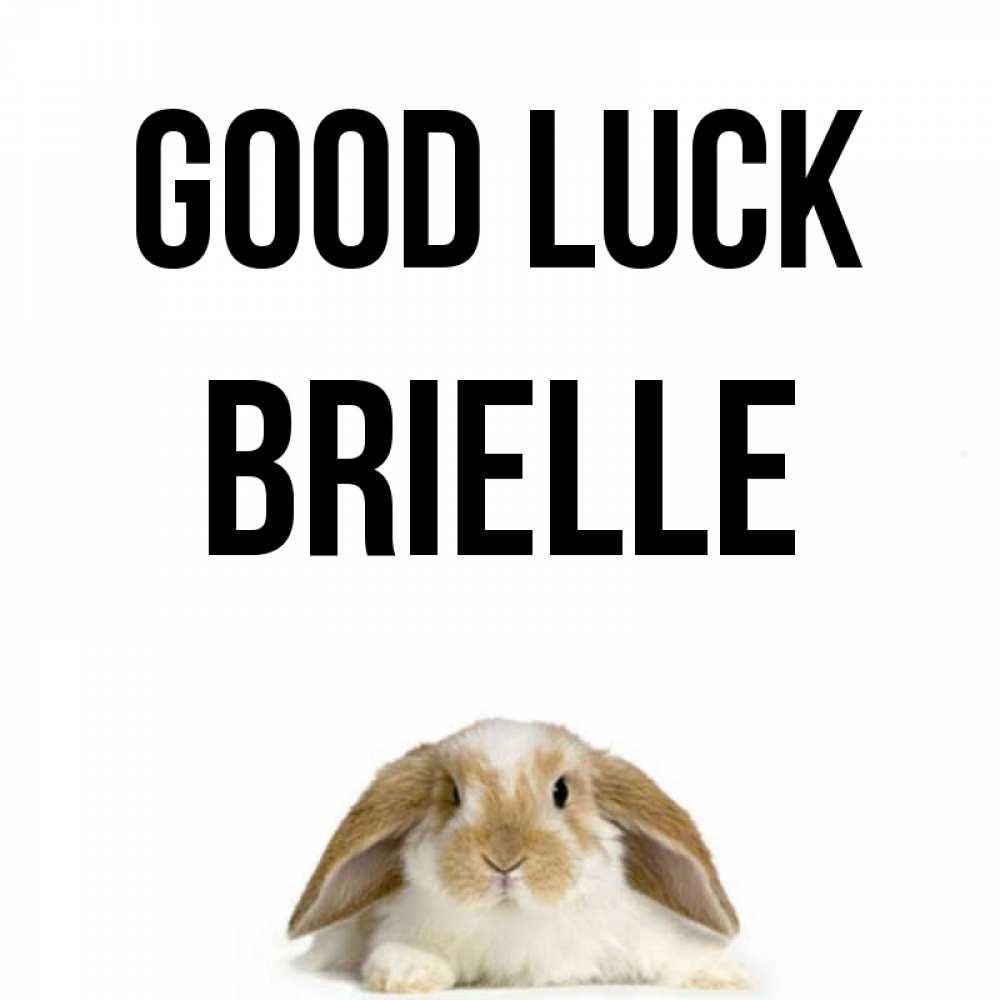 Greetings card с именем, Brielle Good luck открытки с произвольным текстом который можно вставить в открытку и создать ее самостоятельно бесплатно онлайн Greetings with text for free download 