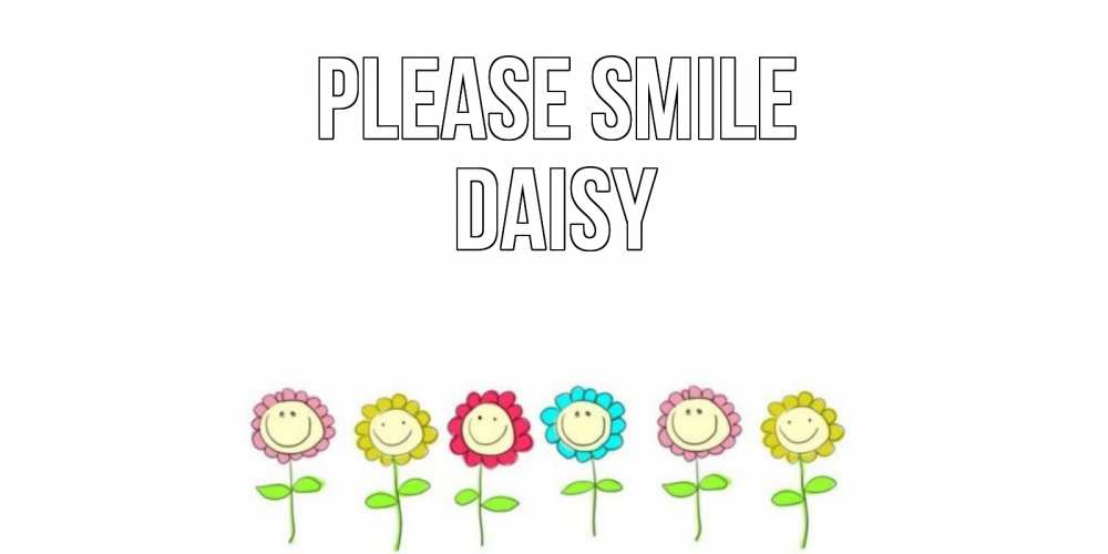 Greetings card с именем, Daisy Please smile улыбка, цветы Greetings with text for free download 