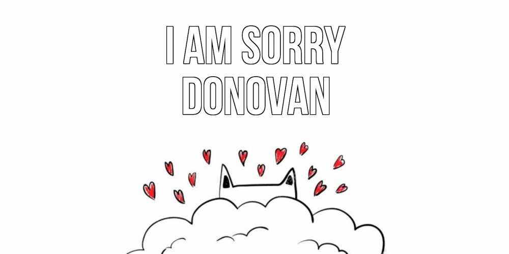 Greetings card с именем, Donovan I am sorry прости меня Greetings with text for free download 