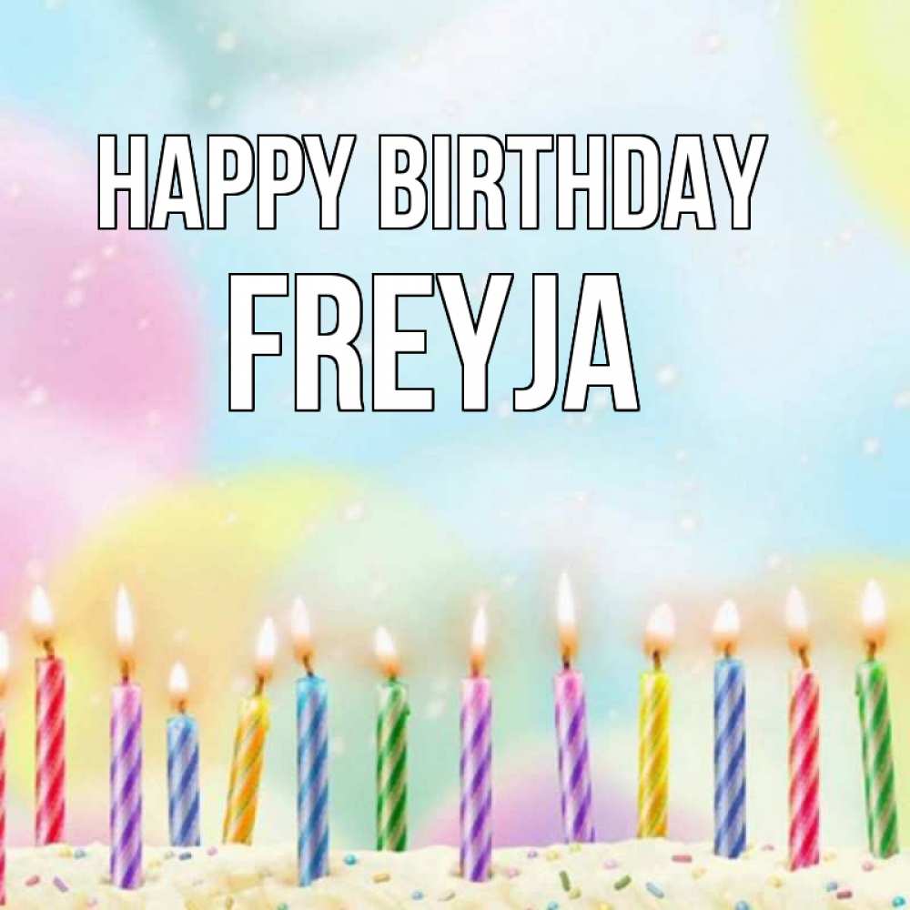 Greetings card с именем, Freyja Happy Birthday разноцветное Greetings with text for free download 