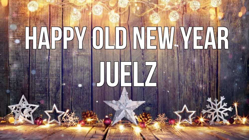 Greetings card с именем, Juelz Happy old new year новый год Greetings with text for free download 