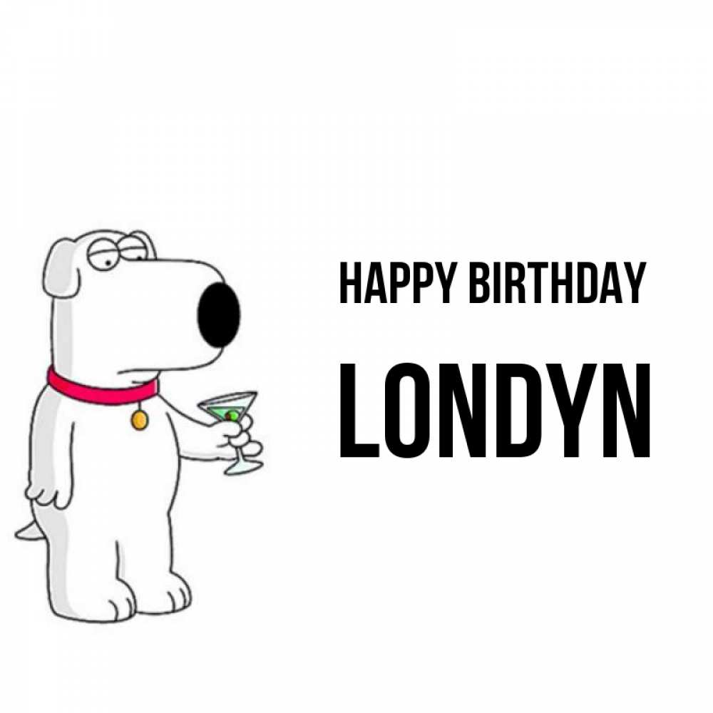 Greetings card с именем, Londyn Happy Birthday песик с оливками Greetings with text for free download 