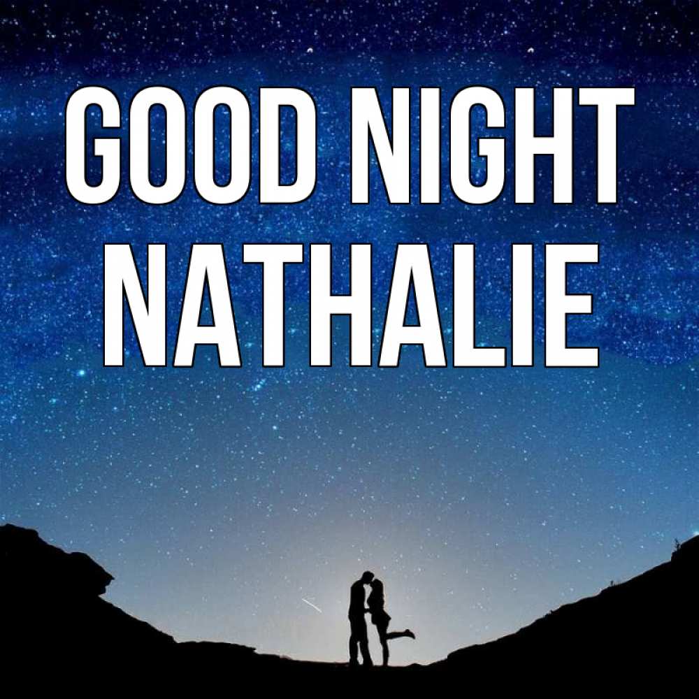 Greetings card с именем, Nathalie Good night звездное небо и люди Greetings with text for free download 