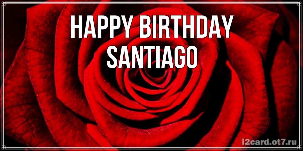 Greetings card с именем, Santiago Happy Birthday алая роза Greetings with text for free download 