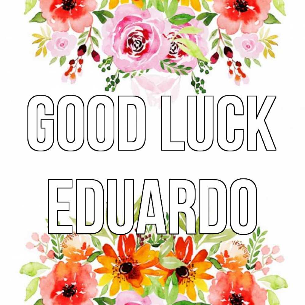 Greetings card с именем, Eduardo Good luck открытка с цветами акварелью Greetings with text for free download 