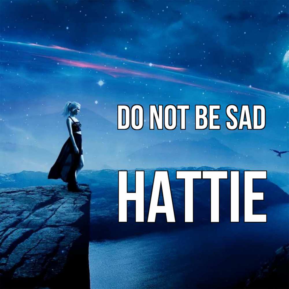 Greetings card с именем, Hattie Do not be sad вода и скала Greetings with text for free download 