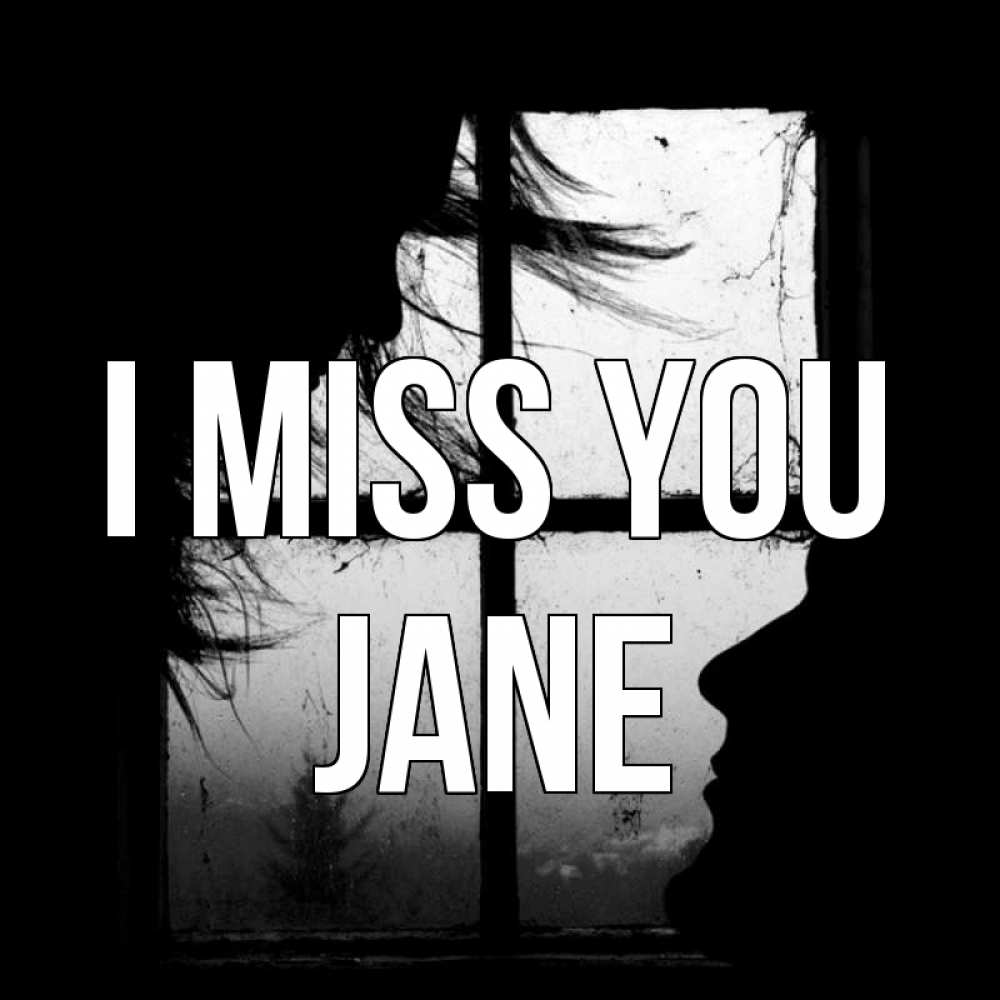 Greetings card с именем, Jane I miss you силуэт Greetings with text for free download 