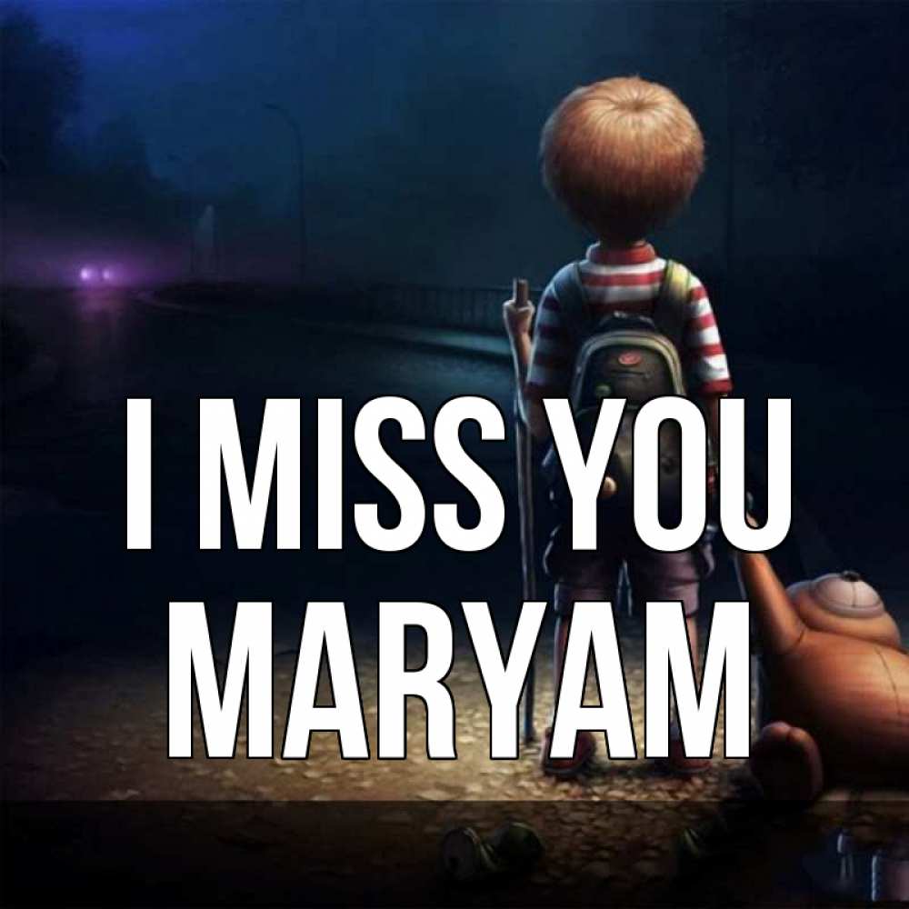 Greetings card с именем, Maryam I miss you скучно Greetings with text for free download 