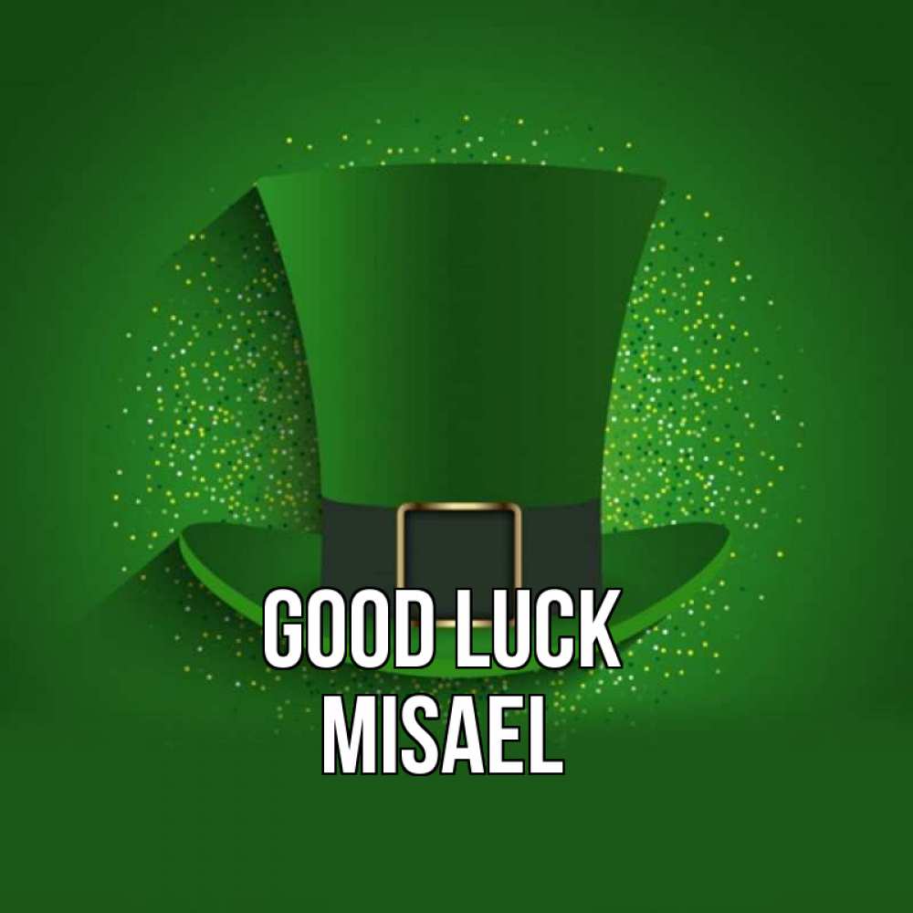 Greetings card с именем, Misael Good luck фокусник Greetings with text for free download 