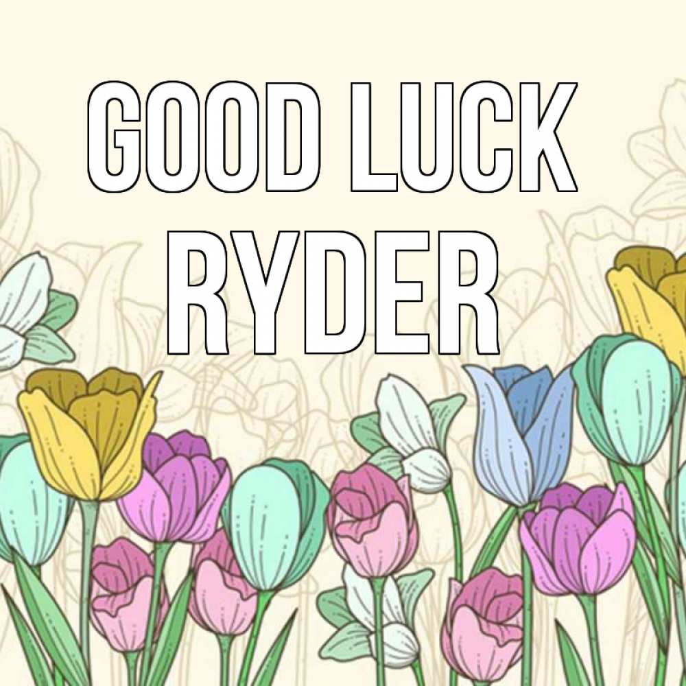 Greetings card с именем, Ryder Good luck тюльпаны Greetings with text for free download 