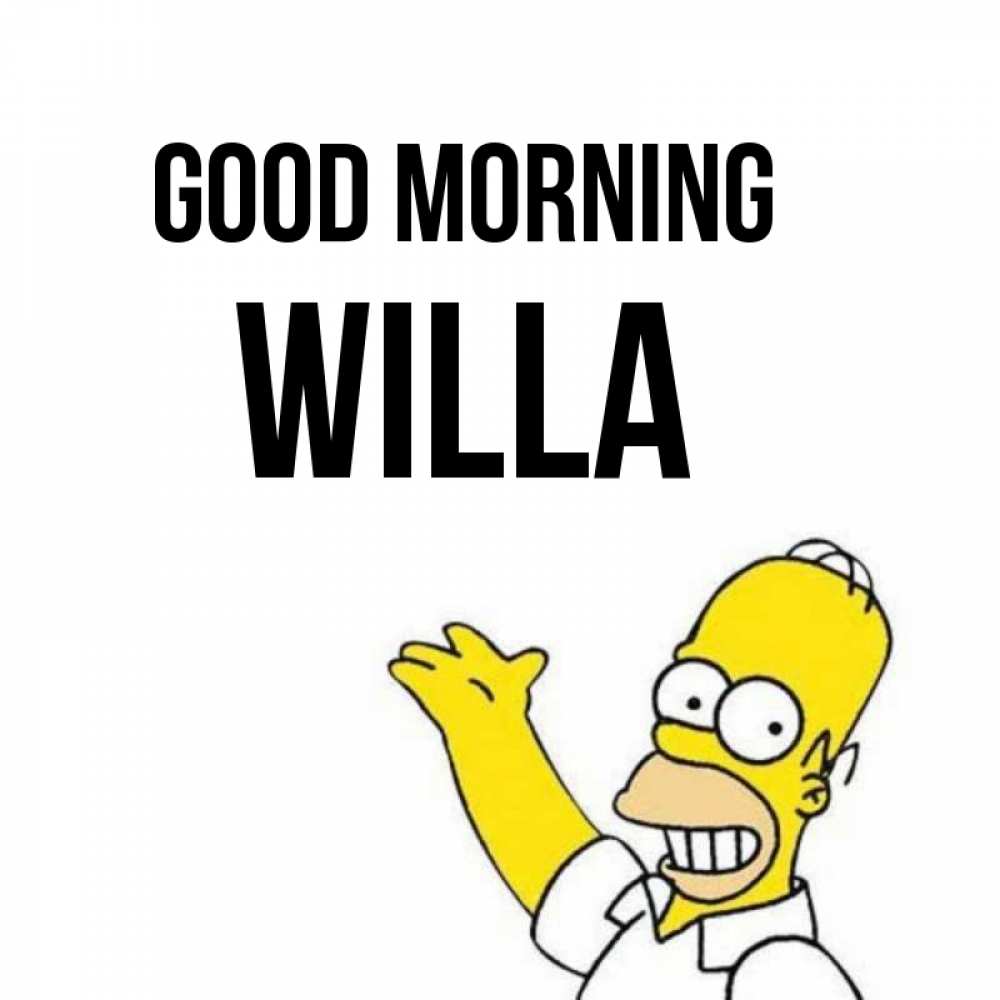 Greetings card с именем, Willa Good morning открытки с пожеланиями Greetings with text for free download 