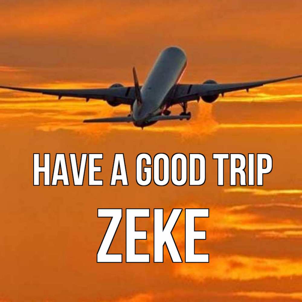 Greetings card с именем, Zeke Have a good trip оранжевое небо Greetings with text for free download 