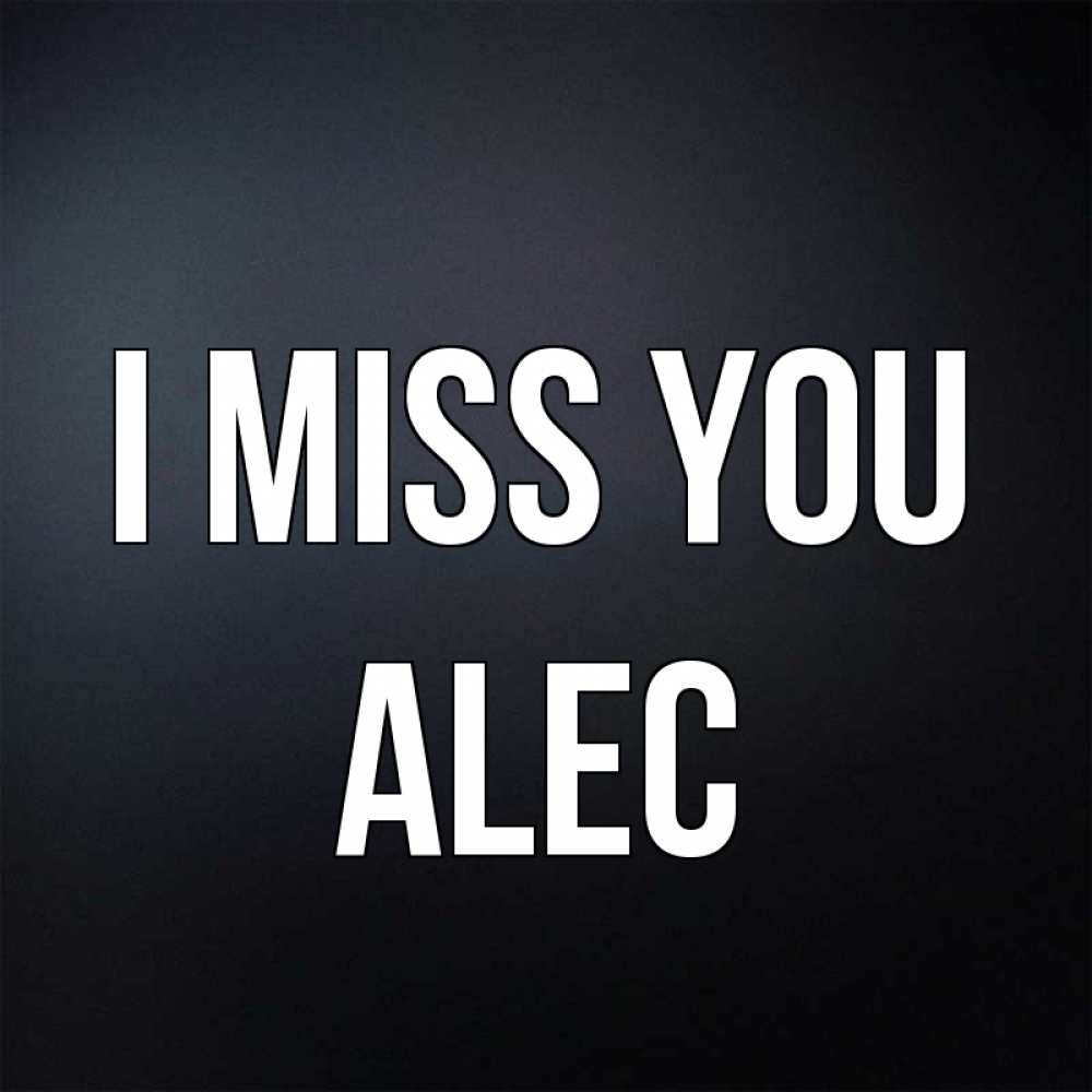 Greetings card с именем, Alec I miss you с подписью Greetings with text for free download 