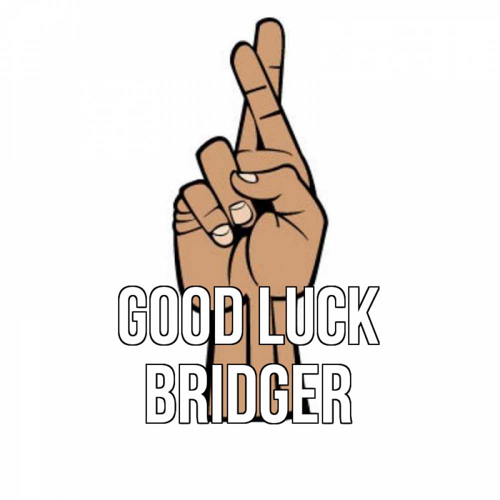 Greetings card с именем, Bridger Good luck все будет хорошо Greetings with text for free download 