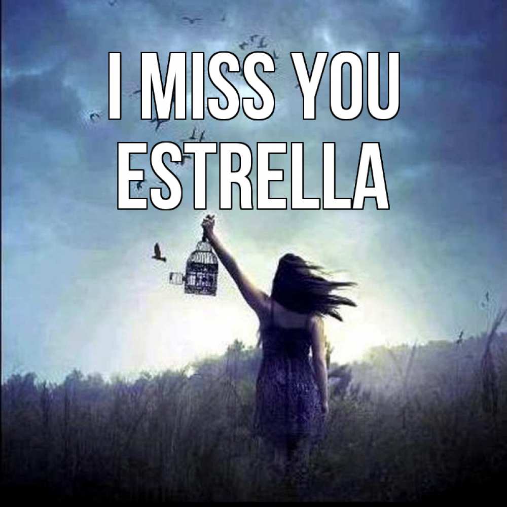 Greetings card с именем, Estrella I miss you приходи ко мне Greetings with text for free download 