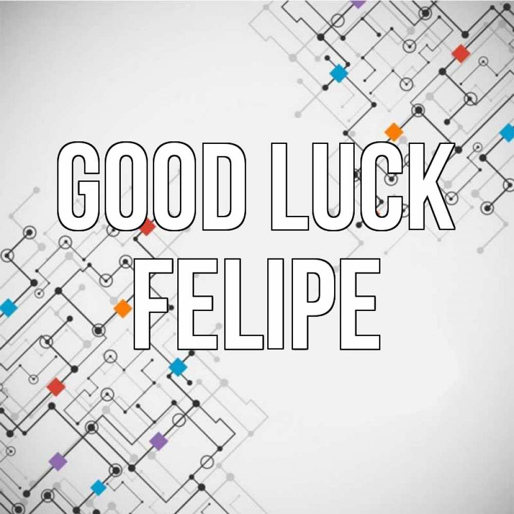 Greetings card с именем, Felipe Good luck на удач Greetings with text for free download 
