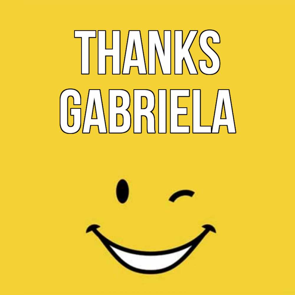 Greetings card с именем, Gabriela Thanks благодарю и улыбаюсь Greetings with text for free download 