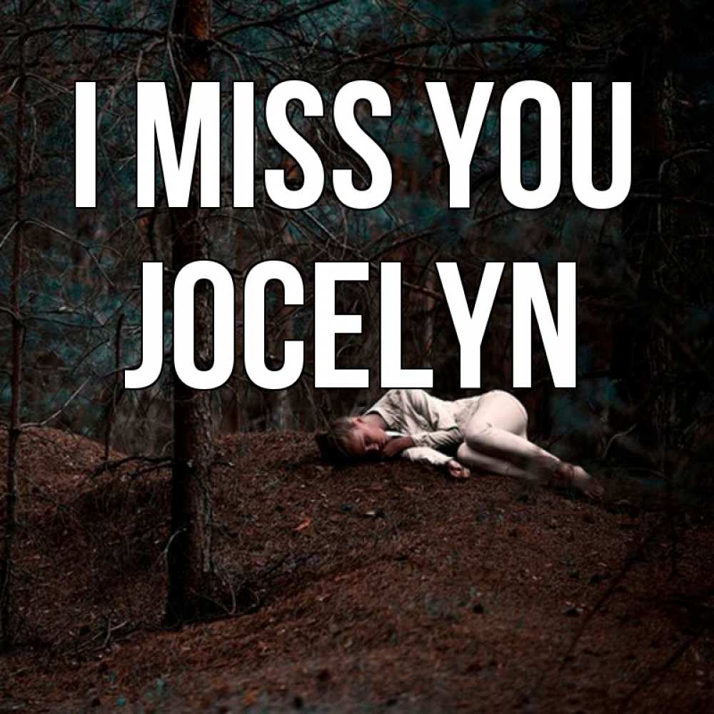Greetings card с именем, Jocelyn I miss you очень Greetings with text for free download 
