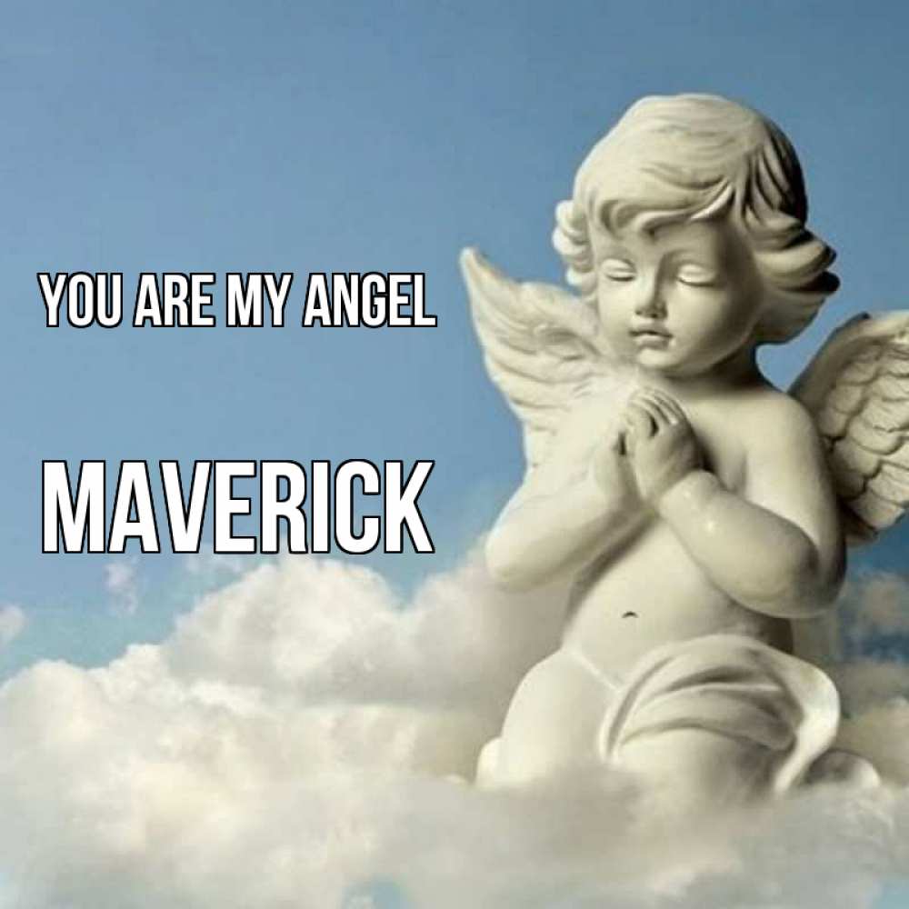 Greetings card с именем, Maverick You are my angel скульптура ангела на небе Greetings with text for free download 