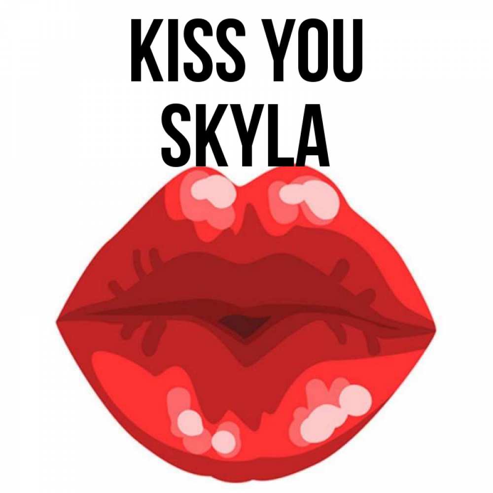 Greetings card с именем, Skyla Kiss you отправить открытку с поцелуем бесплатно и скачать для парня Greetings with text for free download 