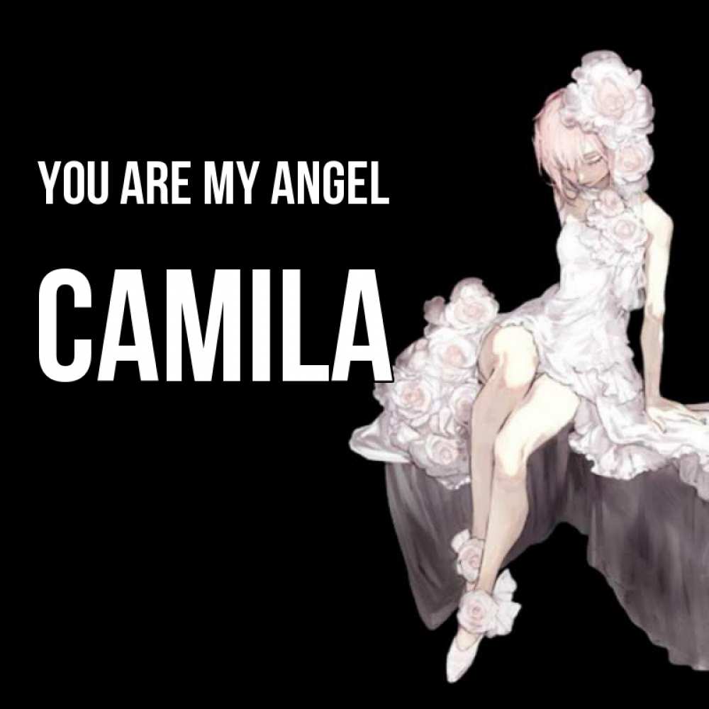 Greetings card с именем, Camila You are my angel девушка в стиле аниме как ангел Greetings with text for free download 