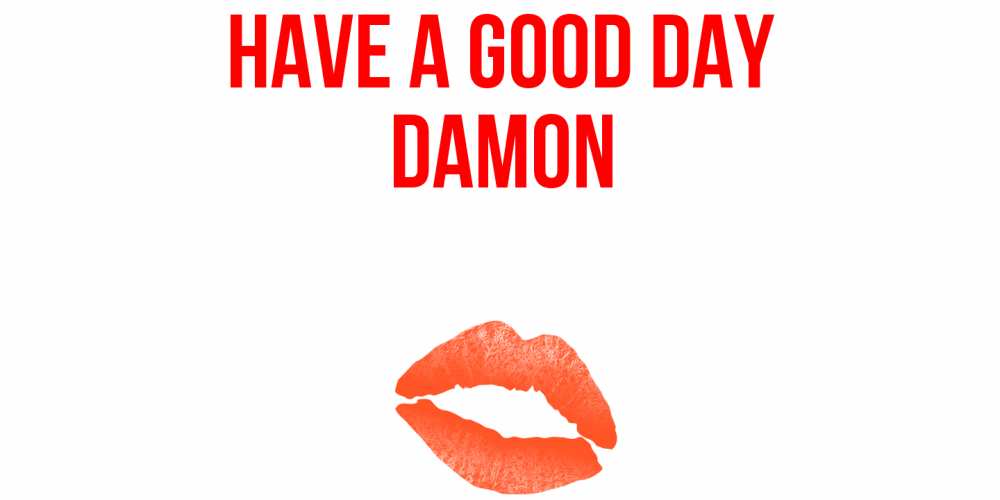 Greetings card с именем, Damon Have a good day удачного дня с поцелуем Greetings with text for free download 
