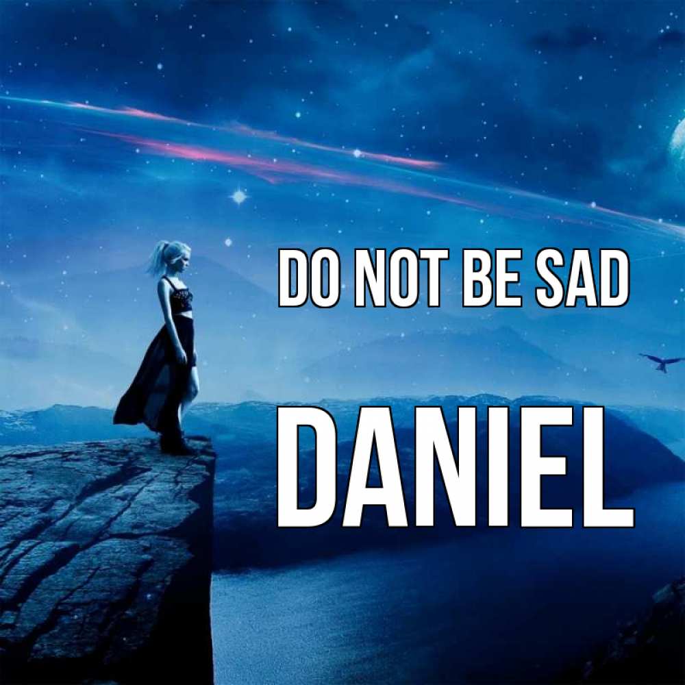 Greetings card с именем, Daniel Do not be sad вода и скала Greetings with text for free download 
