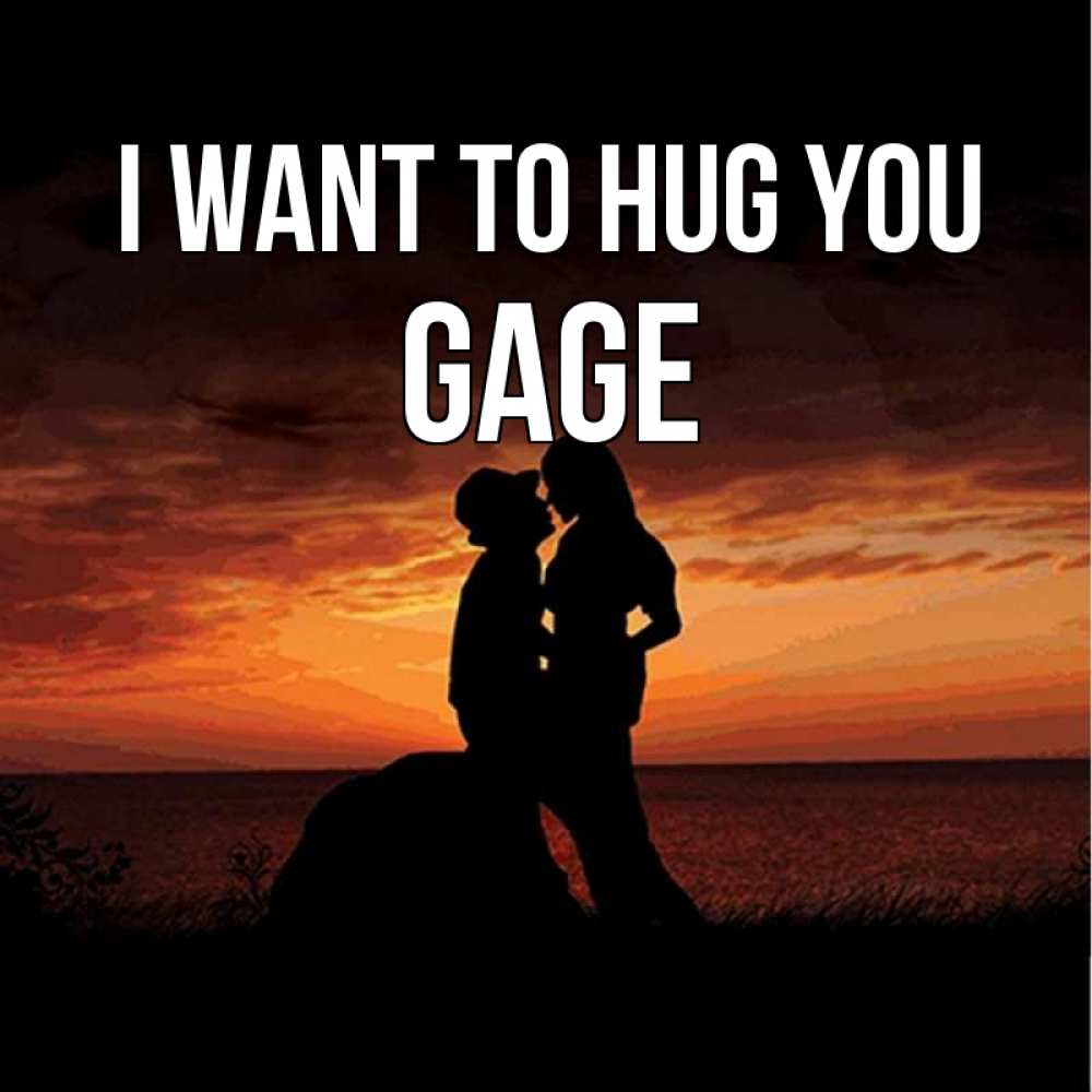 Greetings card с именем, Gage I want to hug you парень и девушка и оранжевое небо Greetings with text for free download 