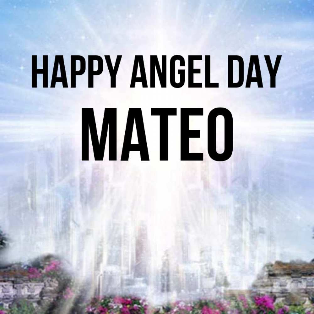 Greetings card с именем, Mateo happy angel day небесный свет Greetings with text for free download 