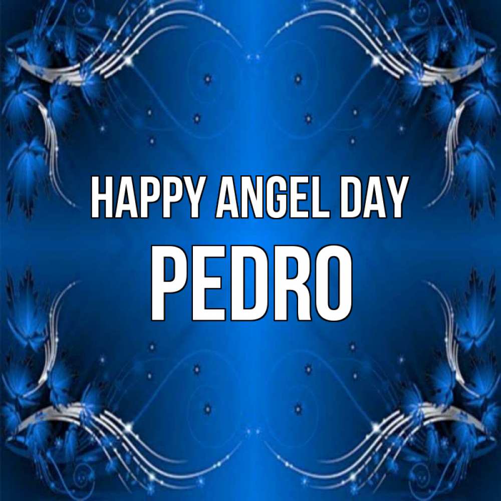 Greetings card с именем, Pedro happy angel day красивая рамочка с узорами Greetings with text for free download 