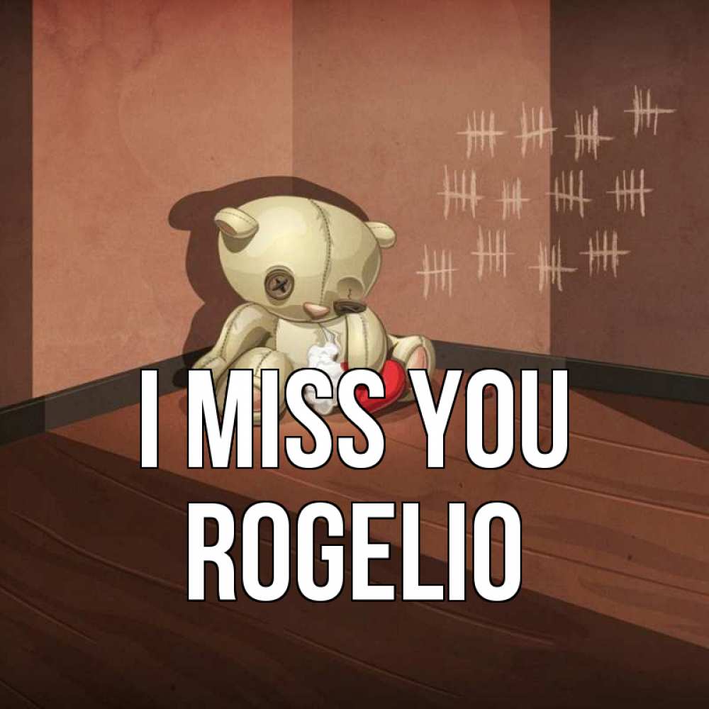 Greetings card с именем, Rogelio I miss you скорее ко мне Greetings with text for free download 