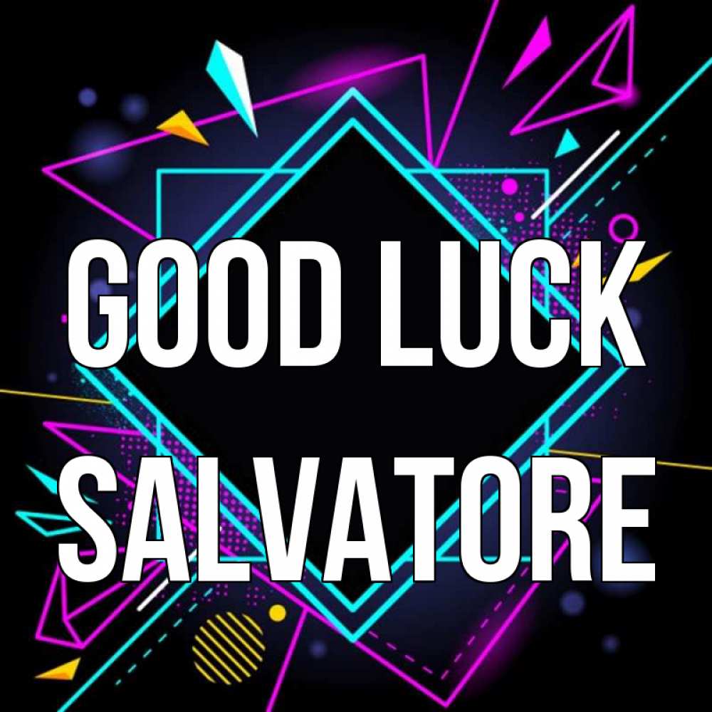 Greetings card с именем, Salvatore Good luck рамочки Greetings with text for free download 