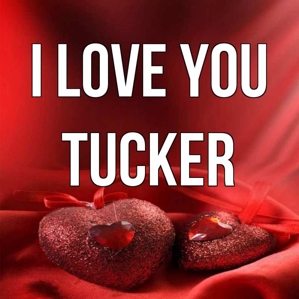 Greetings card с именем, Tucker I love you с лентами Greetings with text for free download 